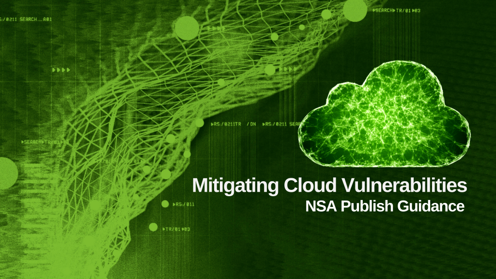 Mitigating Cloud Vulnerabilities Nsa Publish Guidance Teris 6680